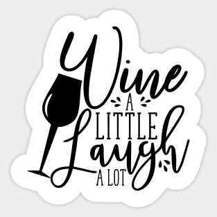 Wine a little laugh a lot- calligraphy text with wineglass Sticker